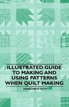 Illustrated Guide to Making and Using Patterns When Quilt Making