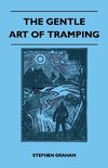 The Gentle Art of Tramping