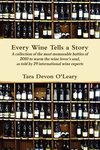 Every Wine Tells a Story A collection of the most memorable bottles of 2010 to warm the wine lover's soul, as told by 29 international wine experts