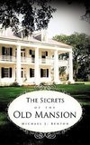 The Secrets of the Old Mansion