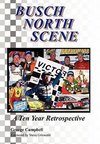 Busch North Scene - A Ten Year Retrospective