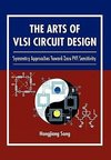 The Arts of VLSI Circuit Design