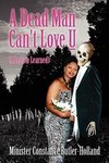 A Dead Man Can't Love U