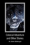 Colonial Adventure and Other Stories