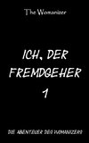 Ich, der Fremdgeher 1