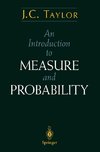 An Introduction to Measure and Probability