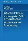 Nationales Interesse und integrative Politik in transnationalen parlamentarischen Versammlungen