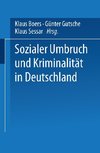 Sozialer Umbruch und Kriminalität in Deutschland