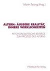 Altern: Äußere Realität, innere Wirklichkeiten