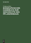 Biographisches Handbuch zur Geschichte des Pflanzenbaus