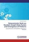 Deterministic Walk on Random Graph Data Fusion and Emergence of Patterns