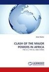 CLASH OF THE MAJOR POWERS IN AFRICA