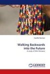 Walking Backwards into the Future