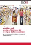 Análisis del comportamiento de compra del consumidor