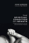 The Spiritual Condition of Infants