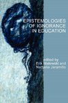 Epistemologies of Ignorance in Education