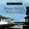 Fuga Ilegal Peligrosa