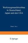 Werkzeugmaschinenbau in Deutschland, Japan und den USA