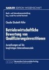 Betriebswirtschaftliche Bewertung von Qualifizierungsinvestitionen