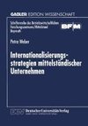 Internationalisierungsstrategien mittelständischer Unternehmen