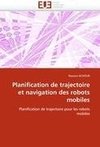 Planification de trajectoire et navigation des robots mobiles