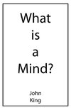 What is a Mind?