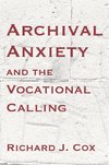 Archival Anxiety and the Vocational Calling