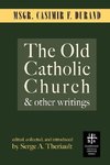 The Old Catholic Church and Other Writings