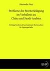 Probleme der Streiterledigung im Verhältnis zu China und Saudi-Arabien
