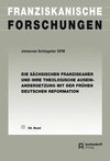 Die sächsischen Franziskaner und ihre theologische Auseinandersetzung mit der frühen deutschen Reformation