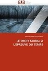 LE DROIT MORAL A L'EPREUVE DU TEMPS