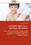 Laryngite aiguë sous-glottique de l'enfant