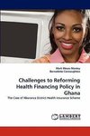 Challenges to Reforming Health Financing Policy in Ghana