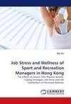 Job Stress and Wellness of Sport and Recreation Managers in Hong Kong