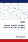 Changing Roles Of The Aged In Bende, Abia State Nigeria