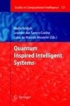 Quantum Inspired Intelligent Systems