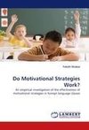 Do Motivational Strategies Work?