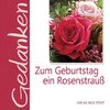 Zum Geburtstag ein Rosenstrauß