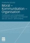 Moral - Kommunikation - Organisation