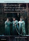 Watkins, H: Metaphors of Depth in German Musical Thought