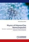 Physics of Polymer/Clay Nanocomposites