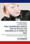 TIME COMPRESSED SPEECH TEST IN TELUGU FOR CHILDREN (8-12 YEARS OF AGE)