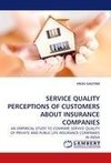 SERVICE QUALITY PERCEPTIONS OF CUSTOMERS ABOUT INSURANCE COMPANIES