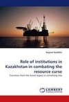 Role of institutions in Kazakhstan in combating the resource curse