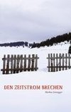 Den Zeitstrom brechen