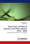 Thirty Years of Natural Disasters and Their Impacts 1976 - 2006