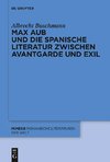 Max Aub und die spanische Literatur zwischen Avantgarde und Exil