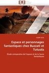 Espace et personnages fantastiques chez Buzzati et Tutuola