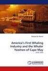 America's First Whaling Industry and the Whaler Yeomen of Cape May