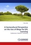 A Sociocultural Perspective on the Use of Blogs for EFL Learning